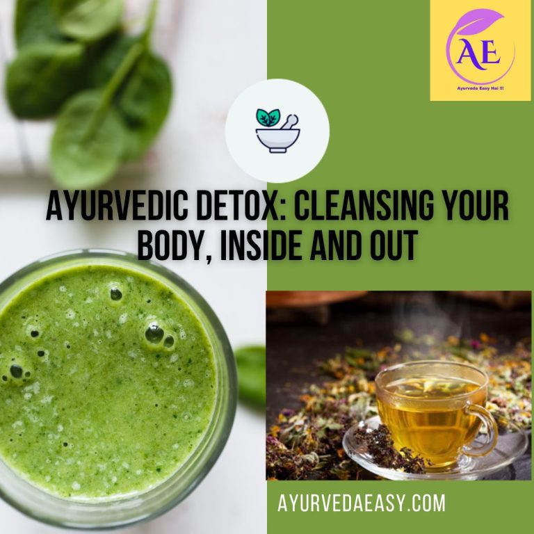 Ayurvedic Detox: Cleansing Your Body, Inside and Out