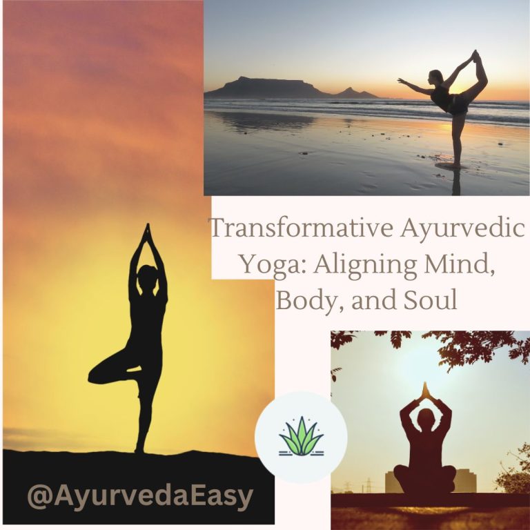 Transformative Ayurvedic Yoga: Aligning Mind, Body, and Soul